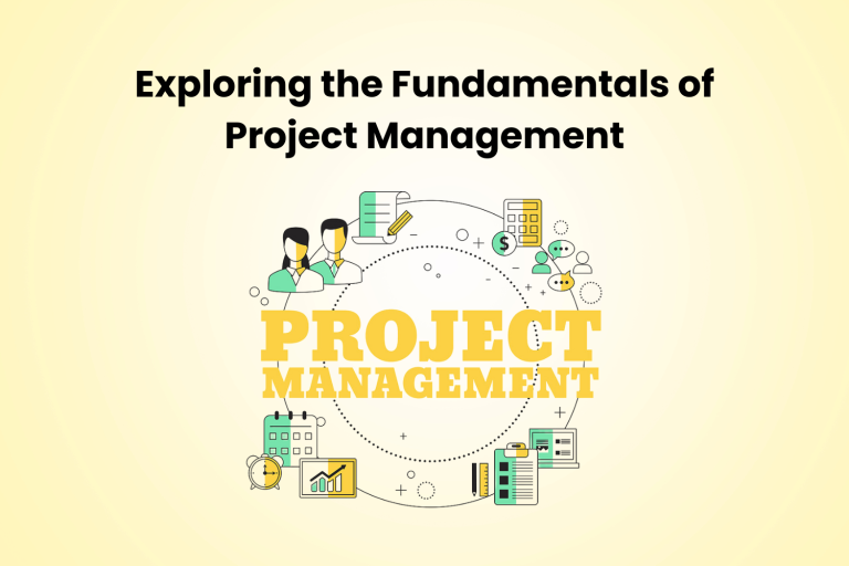 Exploring the Fundamentals of Project Management